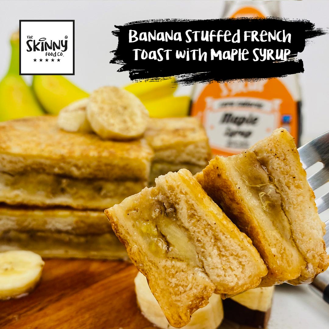 Banana Stuffed French Toast with Maple Syrup - theskinnyfoodco