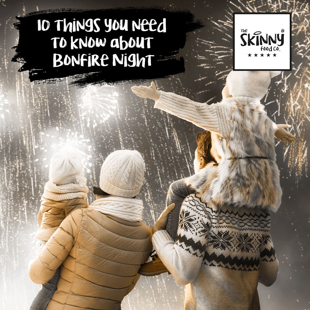 10 Things You Need To Know About Bonfire Night - theskinnyfoodco