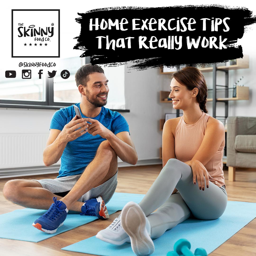 Home Exercise Tips That REALLY Work - theskinnyfoodco