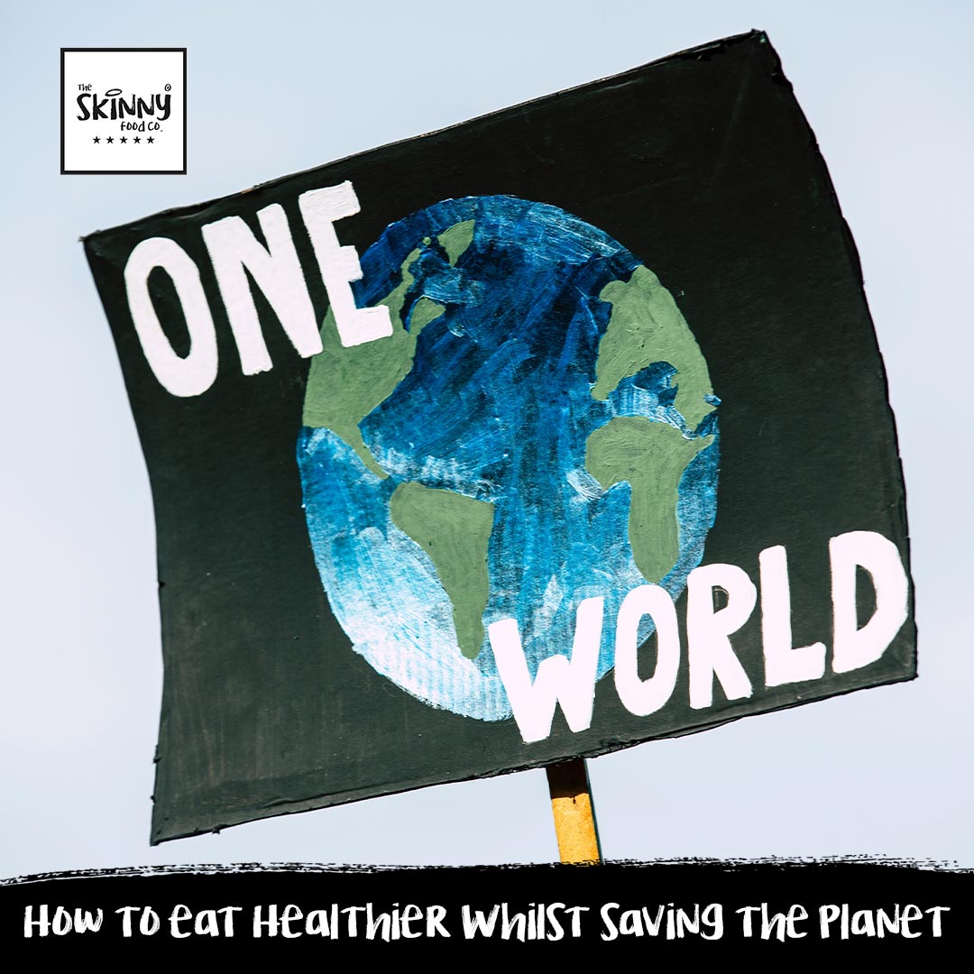Kako jesti bolj zdravo in hkrati rešiti planet - theskinnyfoodco